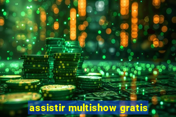 assistir multishow gratis